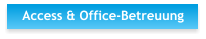 Access & Office-Betreuung